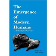 Emergence of Modern Humans An Archaeological Perspective