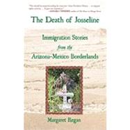 The Death of Josseline Immigration Stories from the Arizona Borderlands