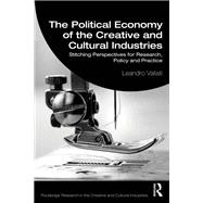 The Political Economy of the Creative and Cultural Industries