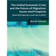 The Global Economic Crisis and the Future of Migration: Issues and Prospects