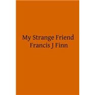 My Strange Friend