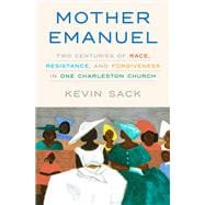 Mother Emanuel Two Centuries of Race, Resistance, and Forgiveness in One Charleston Church book cover, ISBN 9781524761301