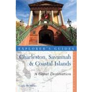 Explorer's Guide Charleston, Savannah & Coastal Islands: A Great Destination