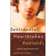 Sentimental, Heartbroken Rednecks Stories from the New South