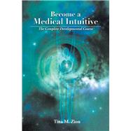 Become a Medical Intuitive The Complete Developmental Course