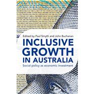 Inclusive Growth In Australia Social Policy as Economic Investment