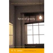 Force of Gravity: A Novel