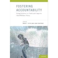 Fostering Accountability Using Evidence to Guide and Improve Child Welfare Policy