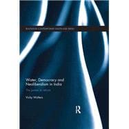 Water, Democracy and Neoliberalism in India: The Power to Reform