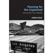 Planning for the Unplanned: Recovering from Crises in Megacities
