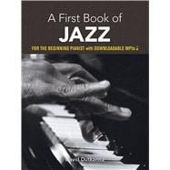 A First Book of Jazz 21 Arrangements for the Beginning Pianist with Downloadable MP3s