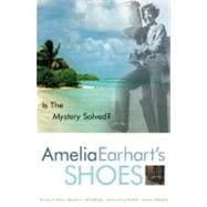 Amelia Earhart's Shoes Is the Mystery Solved?