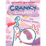 The Cranky-Verse A Cranky Chicken Book 4