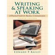 Writing and Speaking at Work: A Practical Guide for Business Communication