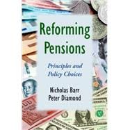 Reforming Pensions Principles and Policy Choices