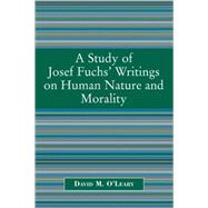 A Study of Joseph Fuch's Writings on Human Nature And Morality