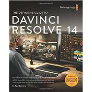Definitive Guide to DaVinci Resolve 14: Editing, Color and Audio