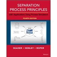 Separation Process Principles with Applications Using Process Simulators