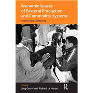 Economic Spaces of Pastoral Production and Commodity Systems: Markets and Livelihoods