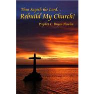 Thus Sayeth the Lord…rebuild My Church!