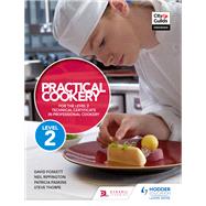 Practical Cookery for the Level 2 Technical Certificate in Professional Cookery