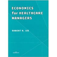 Economics for Healthcare Managers