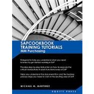 Sap Mm Training Tutorials: Sap Mm Purchasing Essentials Guide: Sapcookbook Training Tutorials for Mm Purchasing
