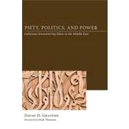 Piety, Politics, and Power