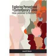 Exploring Personhood in Contemporary Times: From Leadership to Philosophy