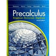 Precalculus Graphical, Numerical, Algebraic 9th Edition (NWL)