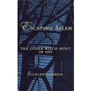 Escaping Salem The Other Witch Hunt of 1692,9780195161304