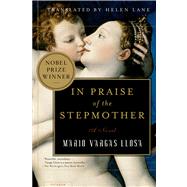 In Praise of the Stepmother A Novel