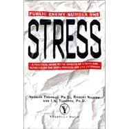 Public Enemy Number 1-Stress: A Practical Guide to the Effects of Stress and Nutrition on the Aging Process and Life Extension