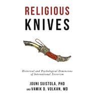 Religious Knives Historical and Psychological Dimensions of International Terrorism
