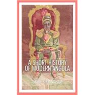 A Short History of Modern Angola