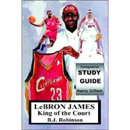 Lebron James--king of the Court, Companion Study Guide