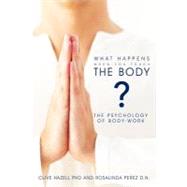 What Happens When You Touch the Body?: The Psychology of Body-work.
