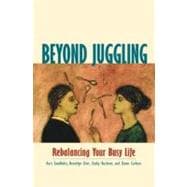 Beyond Juggling Rebalancing Your Busy Life