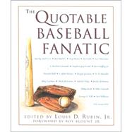 The Quotable Baseball Fanatic,9781592281305
