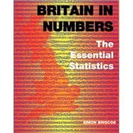 Britain in Numbers : The Essential Statistics