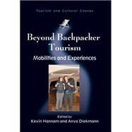 Beyond Backpacker Tourism Mobilities and Experiences