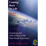 Coming Back to Life: Examining the After-Effects of the Near-Death Experience