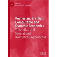Keynesian, Sraffian, Computable and Dynamic Economics