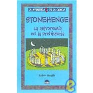 Stonehenge: La astronomia en la prehistoria/The Astronomy in the Prehistory