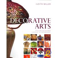Decorative Arts : Style and Design from Classical to Contemporary