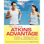 The All-New Atkins Advantage The 12-Week Low-Carb Program to Lose Weight, Achieve Peak Fitness and Health, and Maximize Your Willpower to Reach Life Goals