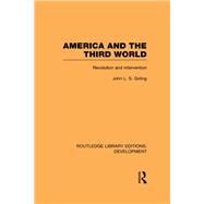 America and the Third World: Revolution and Intervention