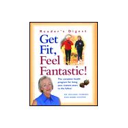 Get Fit, Feel Fantastic : A Complete Program for Healthy Mind and Body