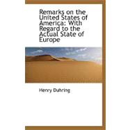 Remarks on the United States of America: With Regard to the Actual State of Europe