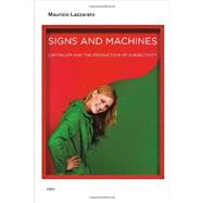 Signs and Machines Capitalism and the Production of Subjectivity